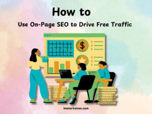 Use On-Page SEO to Drive Free Traffic